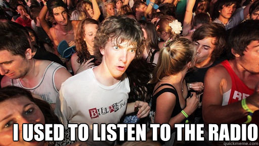  I used to listen to the radio  Sudden Clarity Clarence