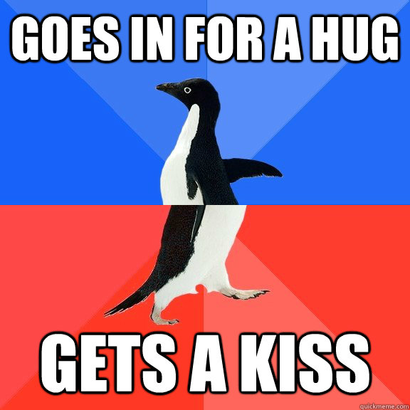 Goes in for a hug gets a kiss  Socially Awkward Awesome Penguin