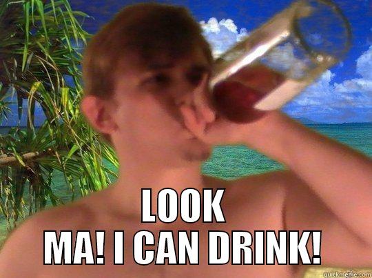  LOOK MA! I CAN DRINK! Misc