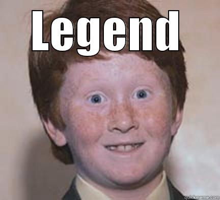 LEGEND  Over Confident Ginger