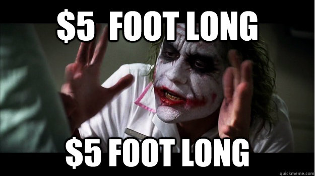 $5  FOOT LONG $5 FOOT LONG  Joker Mind Loss