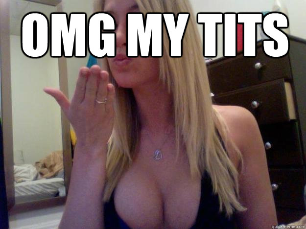 OMG MY TITS   Butterface