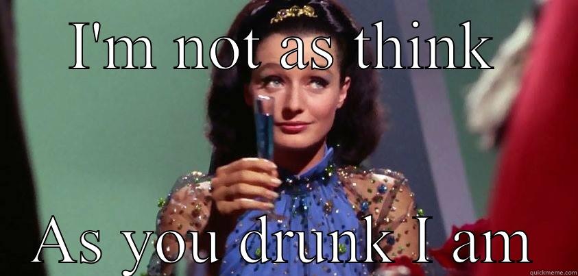 I'M NOT AS THINK AS YOU DRUNK I AM Misc