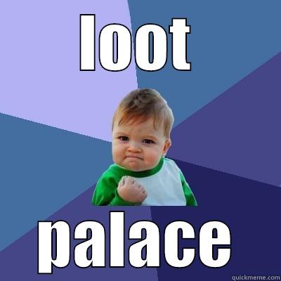LOOT PALACE Success Kid