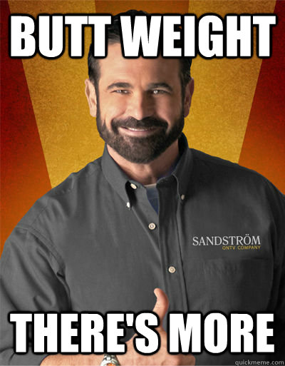 butt weight There's more  Billy Mays