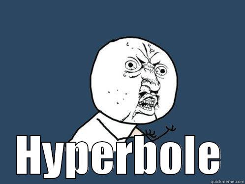  HYPERBOLE Y U No