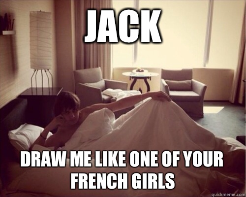 Jack Draw me like one of your french girls - Jack Draw me like one of your french girls  Sexy julian casablancas