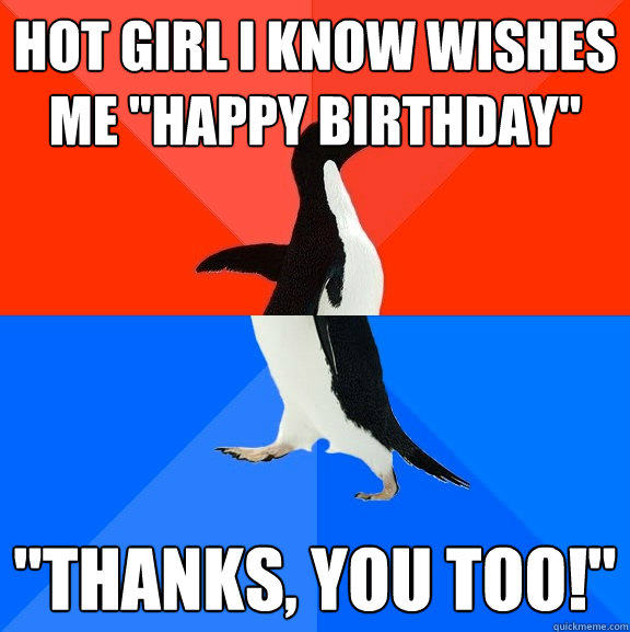 Hot girl I know wishes me 