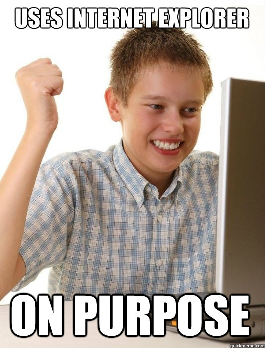 uses internet explorer on purpose  First Day on the Internet Kid