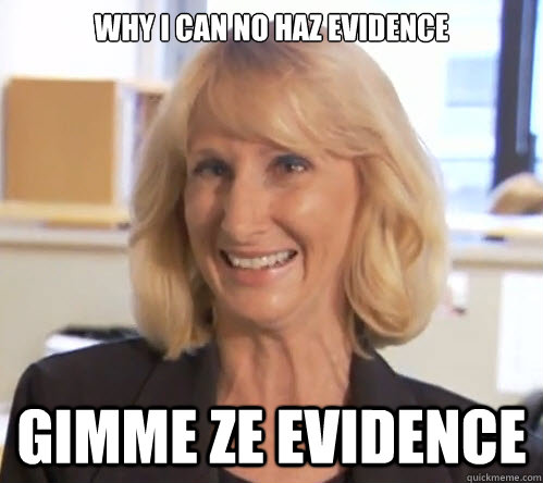 why i can no haz evidence gimme ze evidence  Wendy Wright