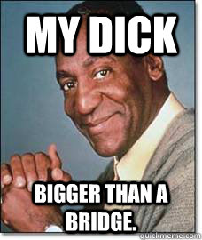 My Dick Bigger Than A Bridge 80