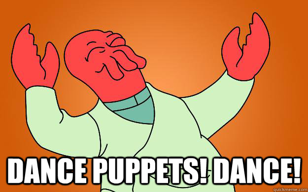  dance puppets! DANCE!  Zoidberg is popular