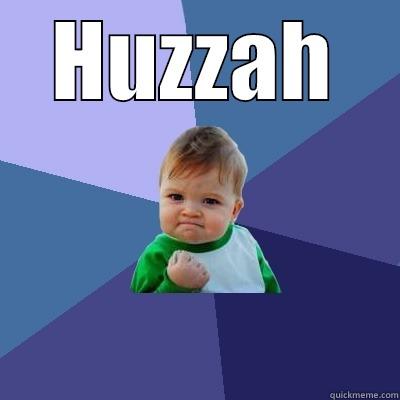 Reliability  - HUZZAH  Success Kid