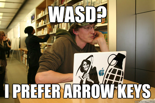 WASD? I prefer arrow keys - WASD? I prefer arrow keys  Casual PC Gamer
