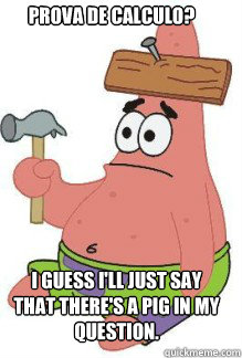 Prova de calculo? I guess i'll just say that there's a pig in my question.  