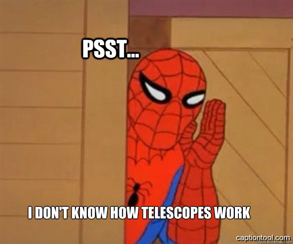 psst... I don't know how telescopes work   spiderman tree fiddy