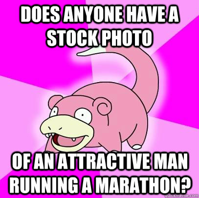 does anyone have a stock photo of an attractive man running a marathon?  Slowpoke