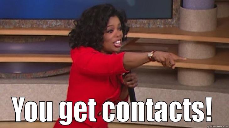  YOU GET CONTACTS! Misc