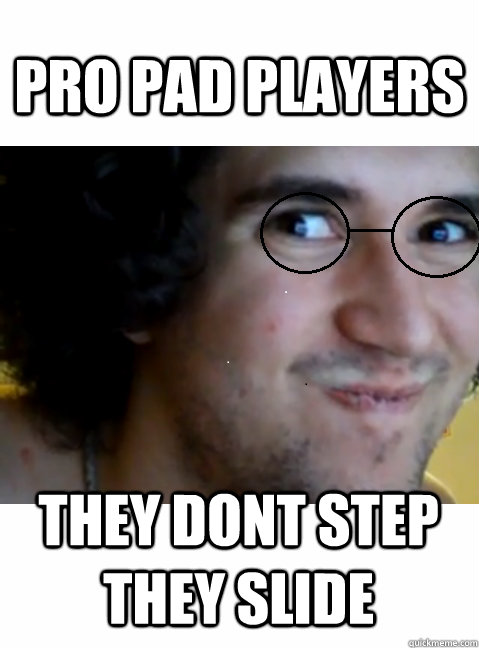 Pro Pad Players they dont step they slide  HIPSTER STEPMANIA