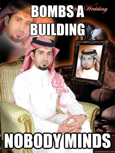 Bombs a building nobody minds  Photogenic Jihad
