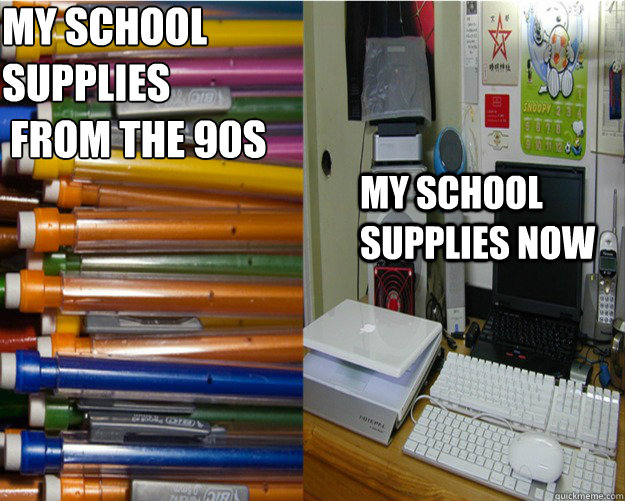 My school supplies
 from the 90s My school supplies now  school supplies