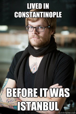 Lived in Constantinople Before it was istanbul  Hipster Barista