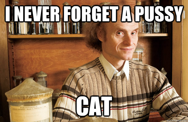 i never forget a pussy cat - i never forget a pussy cat  Toxoplasmosis Jones