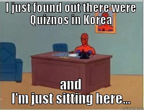 I JUST FOUND OUT THERE WERE QUIZNOS IN KOREA AND I'M JUST SITTING HERE... Spiderman Desk