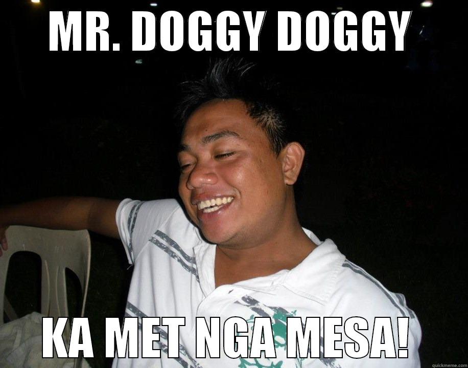 DOGY BOS - MR. DOGGY DOGGY KA MET NGA MESA!  Misc