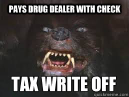 pays drug dealer with check tax write off
  Gmork Insanity Wolf