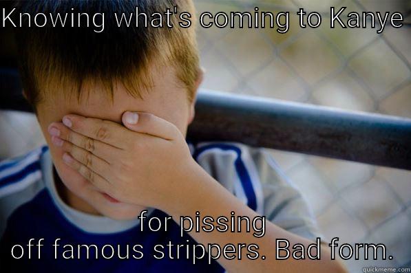 Kanye eyes cloosed - KNOWING WHAT'S COMING TO KANYE  FOR PISSING OFF FAMOUS STRIPPERS. BAD FORM. Confession kid