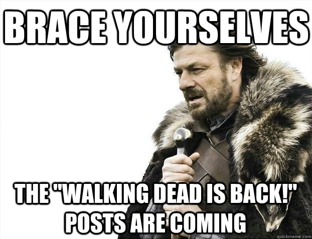 Brace yourselves The 