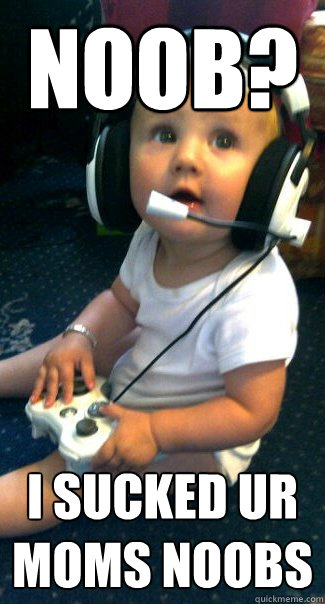 NOOB? i sucked ur moms noobs  Baby COD player