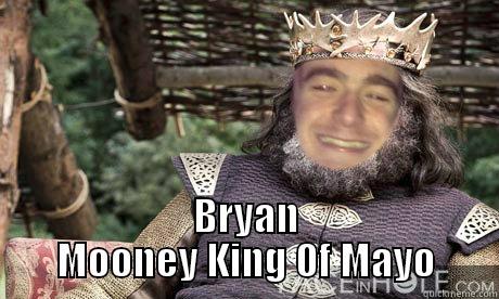  BRYAN MOONEY KING OF MAYO Misc