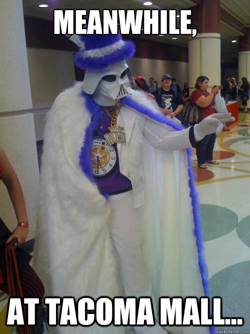 Meanwhile, at Tacoma Mall... - Meanwhile, at Tacoma Mall...  Pimpvader