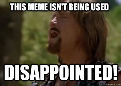 This meme isn't being used disappointed! - This meme isn't being used disappointed!  Disappointed Hercules