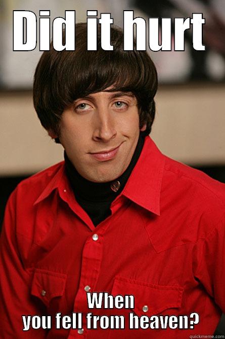 DID IT HURT WHEN YOU FELL FROM HEAVEN? Pickup Line Scientist