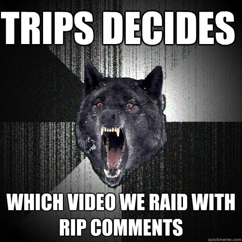 TRIPS DECIDES which video we raid with Rip comments  Insanity Wolf