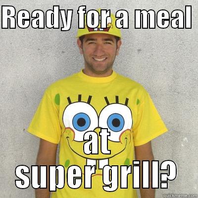 READY FOR A MEAL  AT SUPER GRILL? Misc