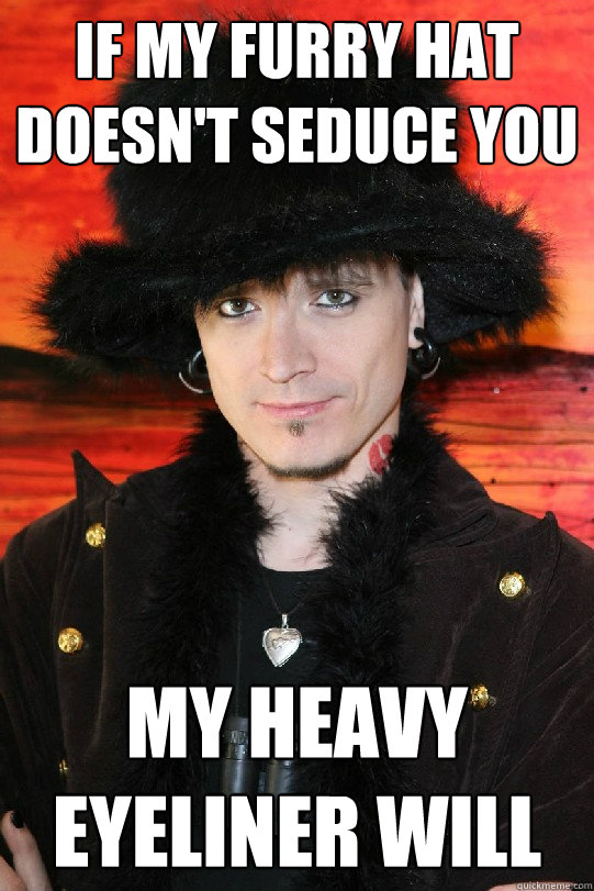 If my furry hat doesn't seduce you My heavy eyeliner will  Lolgame