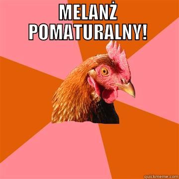 MELANŻ MATURALNY - MELANŻ POMATURALNY!  Anti-Joke Chicken