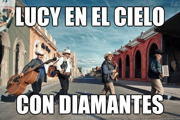 lucy en el cielo con diamantes - lucy en el cielo con diamantes  Mexican Beatles