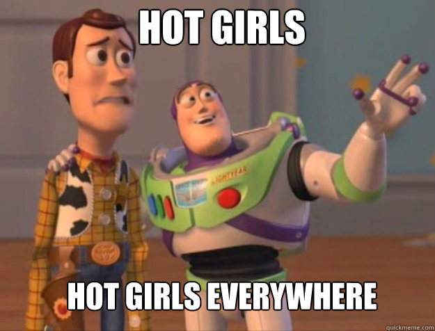 hot girls hot girls everywhere  buzz woody