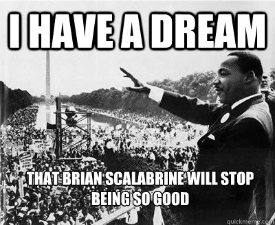 I have a dream that brian scalabrine will stop being so good  
