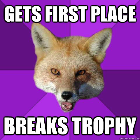 Gets first place breaks trophy  Forensics Fox