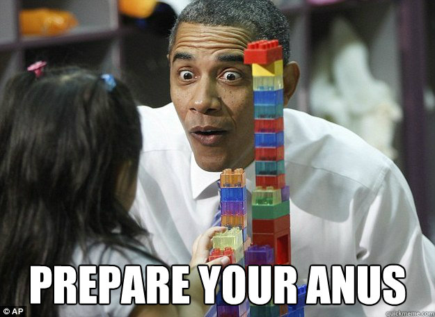  PREPARE YOUR ANUS  lego obama