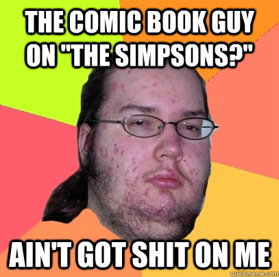 The Comic book guy on 