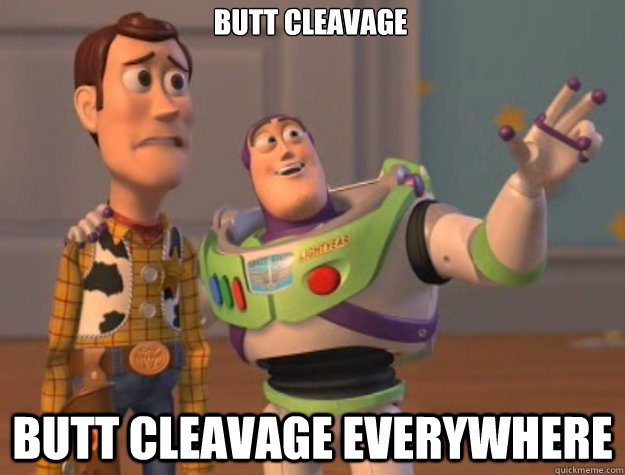 BUTT CLEAVAGE BUTT CLEAVAGE EVERYWHERE  toystory everywhere