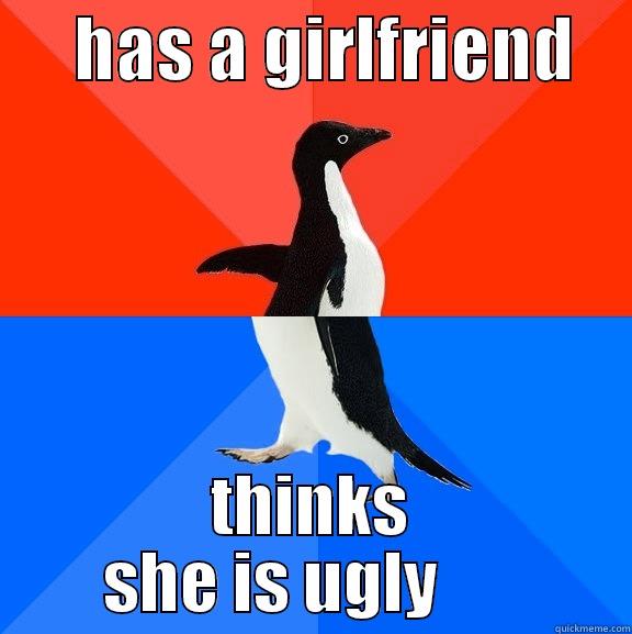 matthias schow -      HAS A GIRLFRIEND     THINKS SHE IS UGLY       Socially Awesome Awkward Penguin