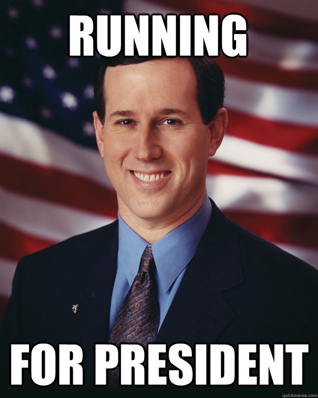 Running  for president  Rick Santorum